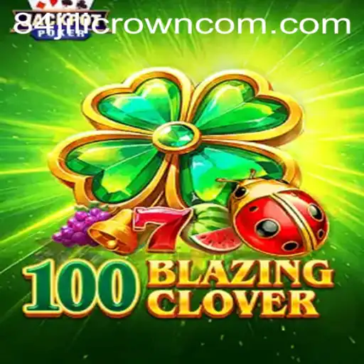 Explore the Exciting World of 100BlazingClover
