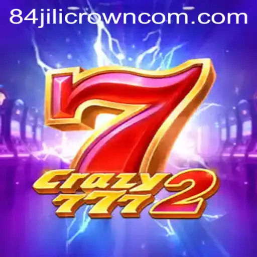 Crazy7772: A Thrilling Dive into the World of 84jilicrown.com