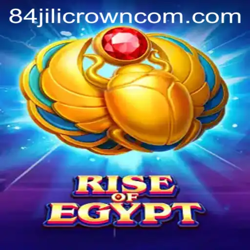 Explore the Ancient World of 'RiseOfEgypt' with 84jilicrown.com